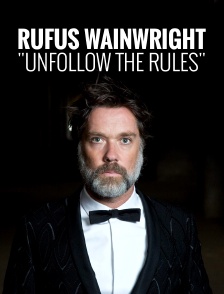 Rufus Wainwright : "Unfollow the Rules"