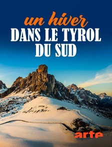 Arte - Un hiver dans le Tyrol du Sud