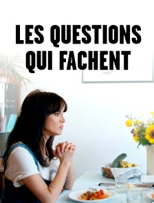 Les questions qui fâchent