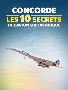 Concorde : les 10 secrets de l'avion supersonique