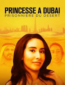 Princesse à Dubaï, prisonnière du désert