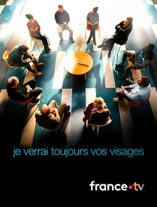 france.tv - Je verrai toujours vos visages
