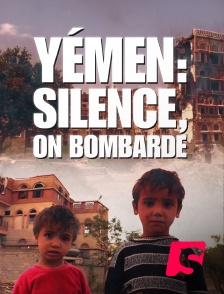 Yémen : silence, on bombarde