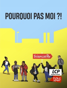 LCP Public Sénat - Pourquoi pas moi ?