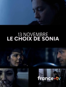 france.tv - 13 novembre, le choix de Sonia
