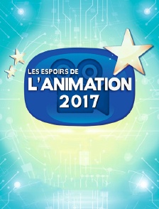 Les espoirs de l'animation 2017