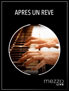 Mezzo Live HD - Après un rêve