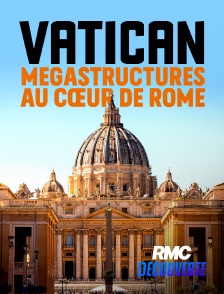 RMC Découverte - Vatican : mégastructures au coeur de Rome
