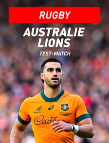 Rugby - Test-match : Australie / Lions britanniques et irlandais