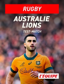 L'Equipe - Rugby - Test-match : Australie / Lions britanniques et irlandais