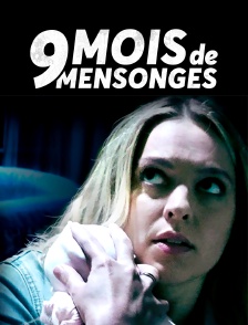 9 mois de mensonges