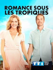 TF1 Séries Films - Romance sous les tropiques