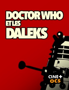 CINÉ Cinéma - Docteur Who et les Daleks
