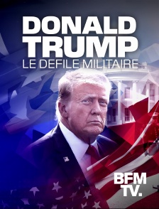 BFMTV - Edition spéciale : Donald Trump, le défilé militaire