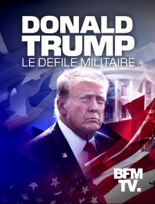 BFMTV - Edition spéciale : Donald Trump, le défilé militaire