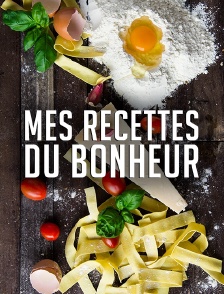 Mes recettes du bonheur