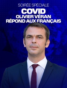 Covid : Olivier Véran répond aux Français