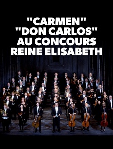 "Carmen", "Don Carlos" au Concours Reine Elisabeth