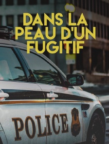 Dans la peau d'un fugitif