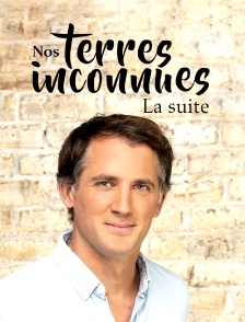 Nos terres inconnues, la suite