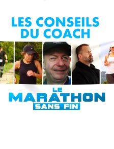 Le Marathon sans fin - Les conseils du coach