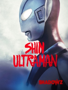 Shadowz - Shin Ultraman en replay