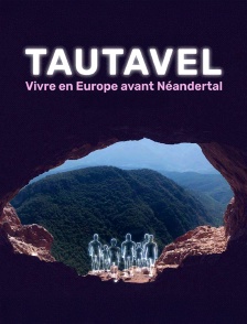 Tautavel : vivre en Europe avant Néandertal