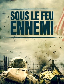 Sous le feu ennemi