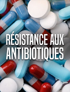 Résistance aux antibiotiques