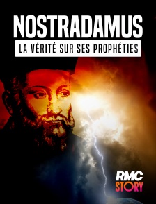 RMC Story - Nostradamus : la vérité sur ses prophéties