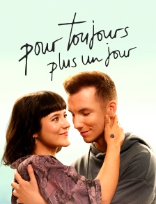 Pour toujours, plus un jour