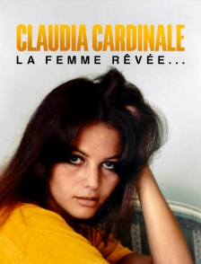 Claudia Cardinale, La Femme Rêvée...