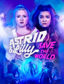 Astrid & Lilly Save The World
