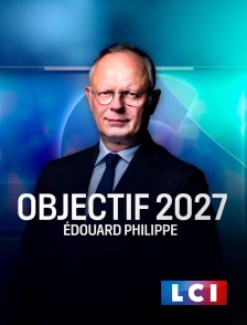 LCI - La Chaîne Info - Objectif 2027