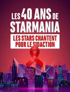 Les 40 ans de Starmania : les stars chantent pour le Sidaction