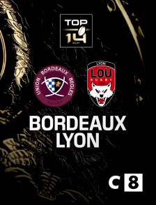 C8 - Rugby - Top 14 : Bordeaux-Bègles / Lyon