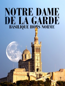 Notre Dame de la Garde : Basilique hors norme