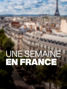 Une semaine en France