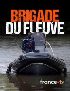 france.tv - Brigade du fleuve