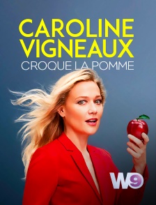 W9 - Caroline Vigneaux croque la pomme