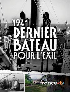 france.tv - 1941, dernier bateau pour l'exil