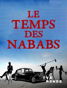 TV5MONDE - Le temps des Nababs