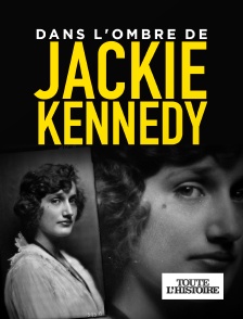 Toute l'Histoire - Dans l'ombre de Jackie Kennedy