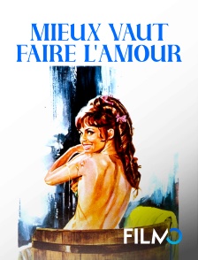 FilmoTV - Mieux vaut faire l'amour