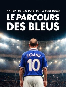 Coupe du monde de la FIFA 1998 : le parcours des Bleus