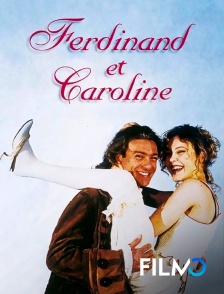 FilmoTV - Ferdinand et Caroline