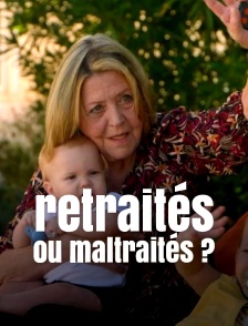 Retraités ou maltraités ?