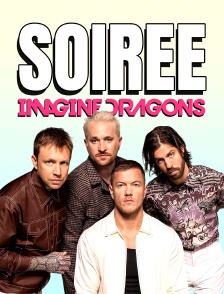 Soirée Imagine Dragons