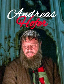 Andreas Hofer - Un Tyrolien contre Napoléon