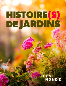 TV5MONDE - Histoire(s) de jardins
